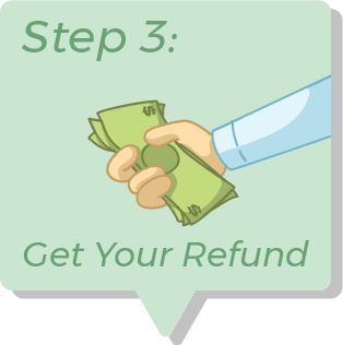 Step 3 - Get Your Refund